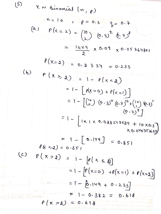 ( 5 ) X N Binomial In, p) n = 10 > p = 0.3 = 0.7 (a) P(x=2) = 8 (0) (0.3)? 6.73 15 16x9 2 x 0.09 x 0.05 764801 P(x-2) Oi2 3 3