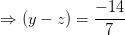 = (y - -) = -14 7