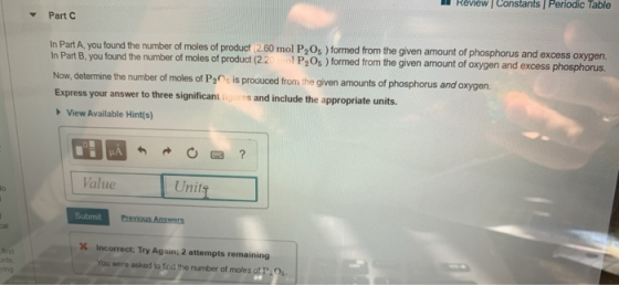 Part C In Part A you found the number of moles of product 2.60 mol P2O5 ) formed from the given amount of phosphorus and exce