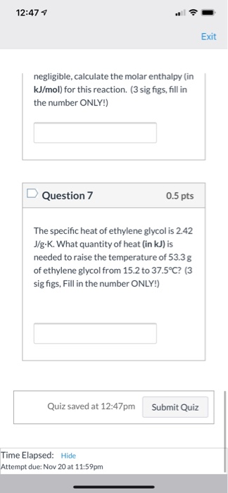 12:47 1 Exit negligible, calculate the molar enthalpy (in kJ/mol) for this reaction. (3 sig figs, fill in the number ONLY!) Q
