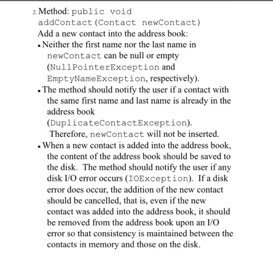 2. Method: public void addContact (Contact newContact) Add a new contact into the address book: . Neither the first name nor