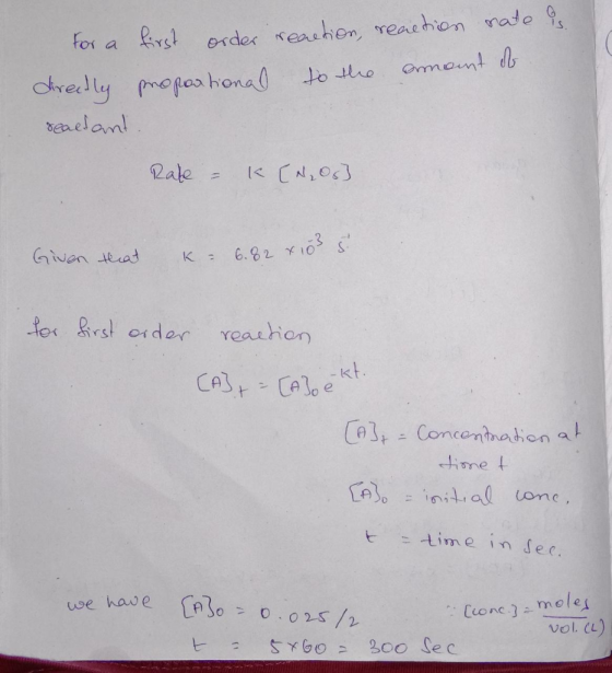 for a directly first order reaction, reaction nate is. proportional to the amount of realdant. Rake - K [₂06] Given that K =