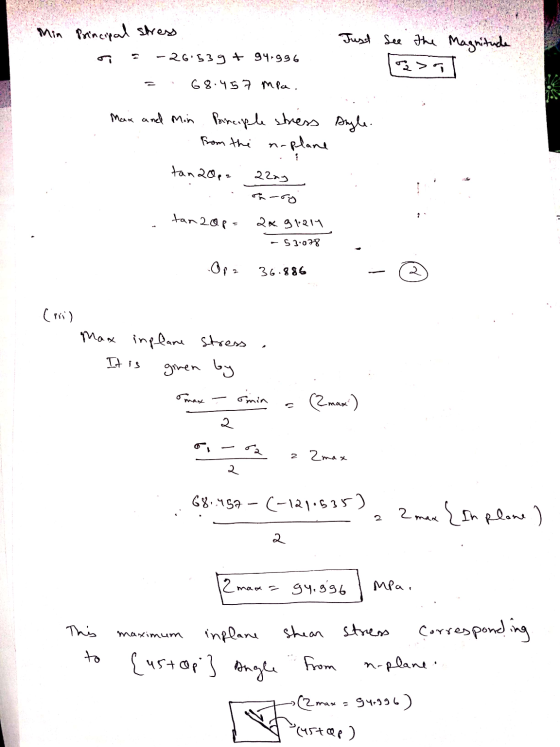 Min Principal stress - 26.539 + 94.996 Just see the Magnitude 3>T 68.457 mia. Max and Min Principle stress Angle. from the no