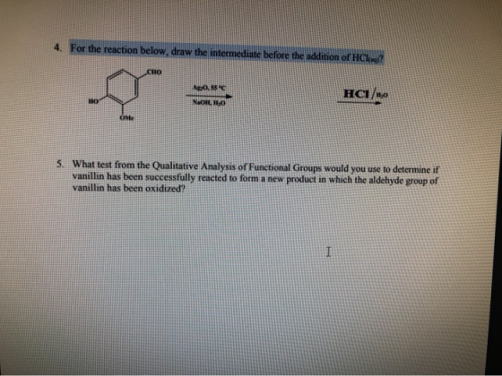 4. For the reaction below, draw the intermedi ate before the addition of HCle? WUCHO D HCI/10 5. What test from the Qualitati