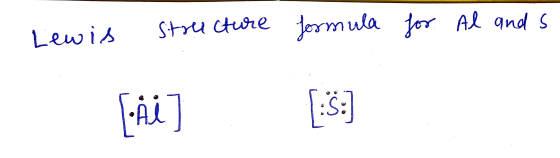 - Lewis structure formula for Al ands [Ai] [:)]