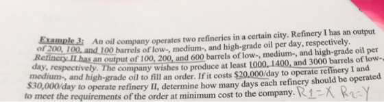 200, 100 and 100 barrels of low-, medium-, and high-grade oil per day, respectively day, respectively. The com An oil company