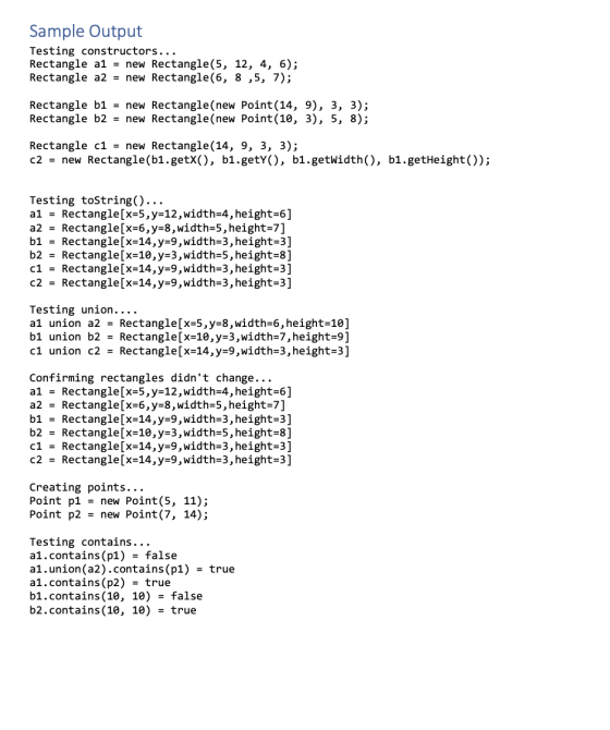 Sample Output Testing constructors... Rectangle a1 = new Rectangle(5, 12, 4, 6); Rectangle a 2 = new Rectangle(6, 8,5, 7); Re