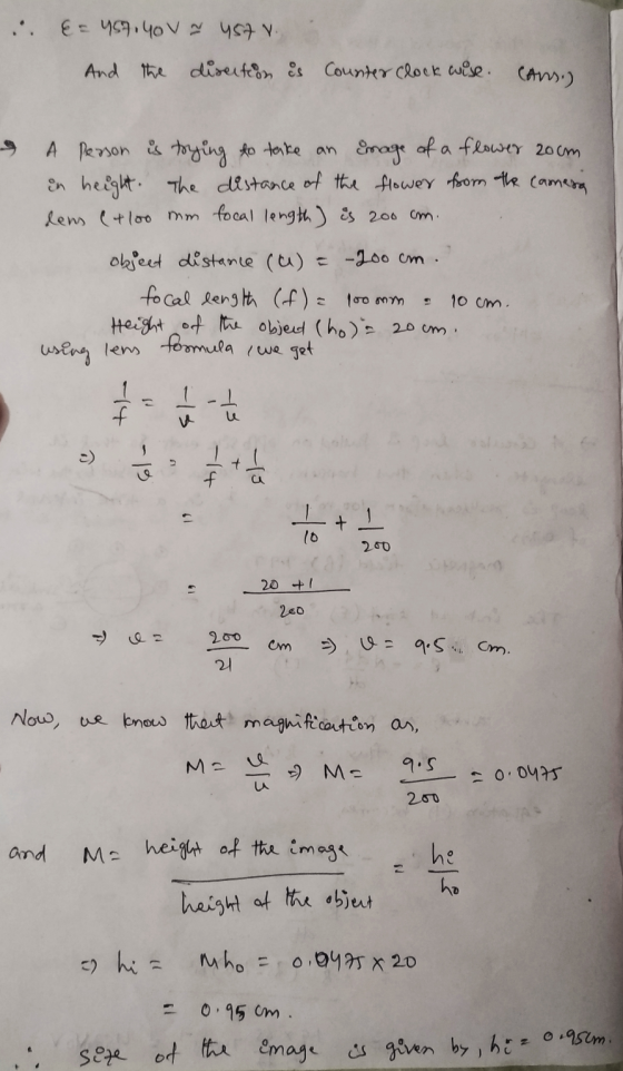 i E = 457. 40V ~ 457 v. And the direction is Counter clock wise. (ans) A person is trying to take an image of a flower 20 cm