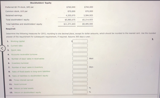 Stockholders Equity $760,000 Preferred $0.70 stock, $40 par Common stock, $10 par Retained earnings Total stockholders equi