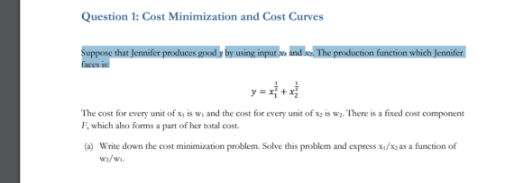 Question 1: Cost Minimization and Cost Curves Suppose that Jennifer produces goody by using input x and x2. The production fu