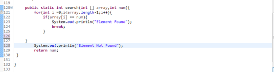 119 120 public static int search(int [] array,int num) 121 122 123 124 125 for(int i 0;i<array.length-1;i++)\ if(array[i]num)