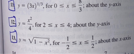 (3x)?/3, for 0 < x < 2; about the y-axis sxs 4; about the y-axis B) y = V1 – xě, for sxs ; about the x-axis