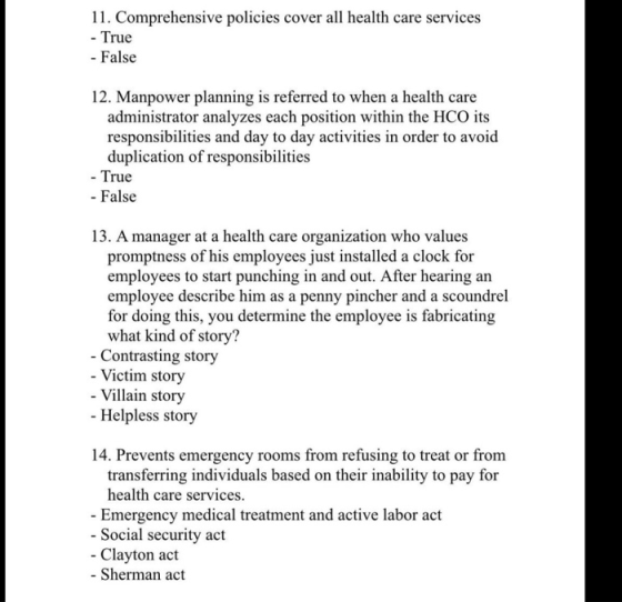 11. Comprehensive policies cover all health care services - True - False 12. Manpower planning is referred to when a health c