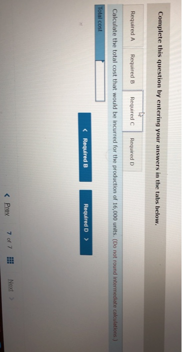 Complete this question by entering your answers in the tabs below. Required A Required B Required Required D Calculate the to