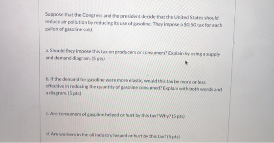 Suppose that the Congress and the president decide that the United States should reduce air pollution by reducing its use of
