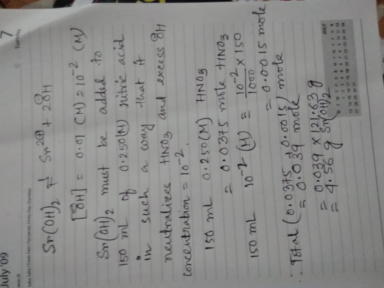 July 09 Tuesday SrCOH f S 294 284 18H] = 0:01 CM) 10-2 (M) Sre(OH)2 must be added to 150 mL of 0.250 M) nitric acid in such
