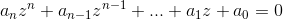 a_nz^n+a_{n-1}z^{n-1}+...+a_1z+a_0=0