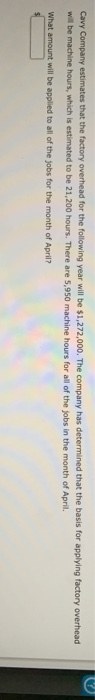 Cavy Company estimates that the factory overhead for the following year will be $1,272,000. The company has determined that t