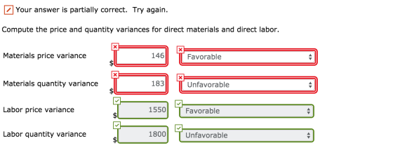 Your answer is partially correct. Try again. Compute the price and quantity variances for direct materials and direct labor.