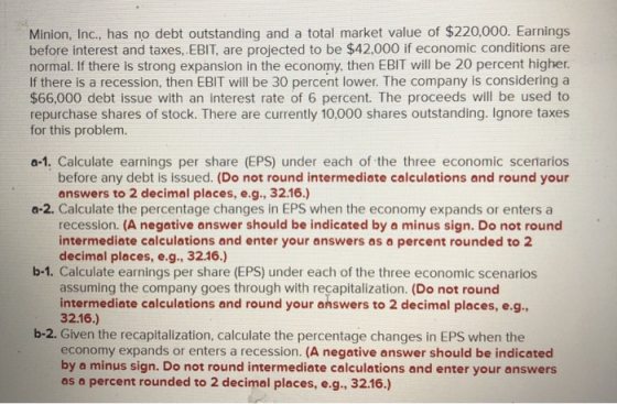 Minion, Inc., has no debt outstanding and a total market value of $220,000. Earnings before interest and taxes, EBIT, are pro
