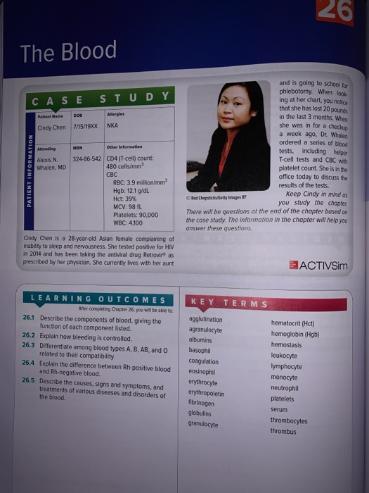 26 The Blood CASE STUDY Patient Name DOS 7/15/19XX Allergies NKA Cindy Chen PATIENT INFORMATION Other Information 324-86.542