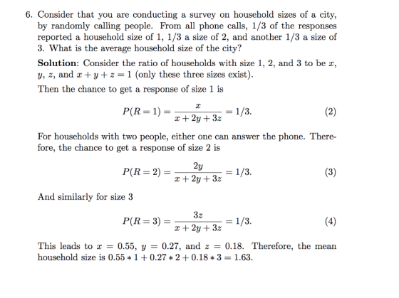 6. Consider that you are conducting a survey on household sizes of a city, by randomly calling people. From all phone calls,