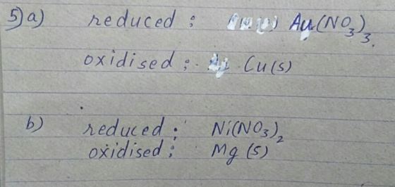 ga) reduced : ww us Au (NO) oxidised; . 4 Cuis) b) reduced. oxidised; Ni(NO₂) mg (5)
