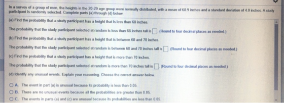 In a survey of a group of men, the heights in the 20-29 age group were normally distributed with a mean of 689 inches and a s