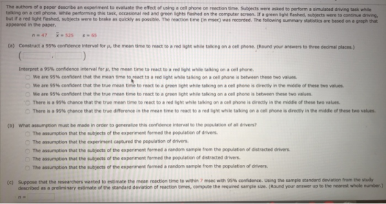 The authors of a paper describe an experiment to evaluate the effect of using a cell phone on reaction time. Subjects were as