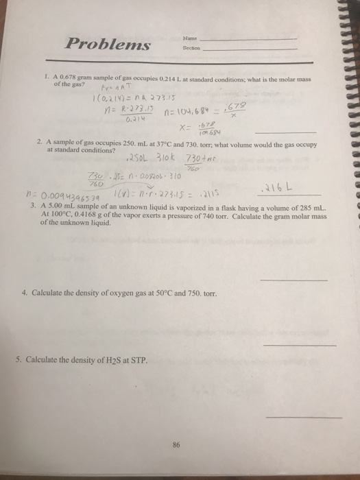 Problems Section 1. A 0.678 gram sample of gas occupies 0.214 L at standard conditions, what is the molar mass of the gas? Pr