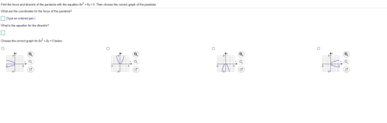 Find the focus and directrix of the parabola with the equation 8x2 + 8y = 0. Then choose the correct graph of the parabola. W