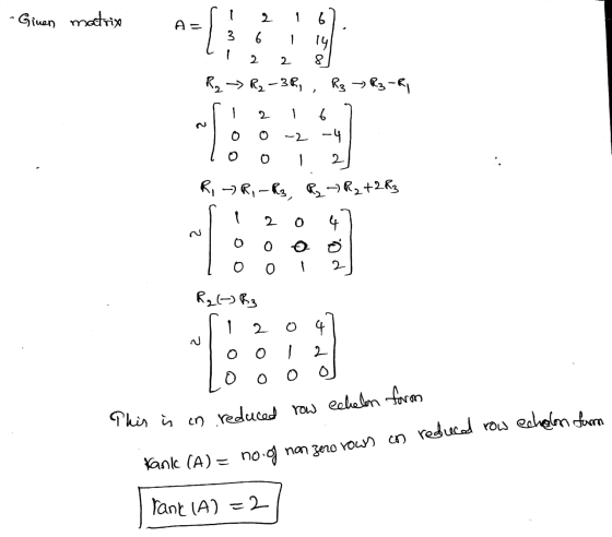 Giuen matrix si 2 1.62 1 3 6 1 141 LI 2 2 8] R2 ~ R2 -3R, R3 R3-R, sia16 Too-2 -4 R, R, -R3, R ~ R₂ +2 R3 Too 12 R2(-) B3 si