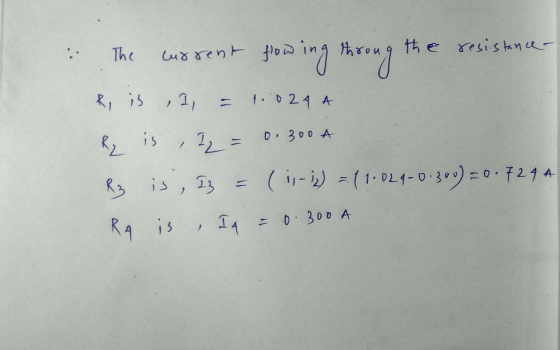 The current flow the resistance - wing throug Ry is is , I, = 1.024 A is , az D.300A R2 R3 is, I3 (1,-1) = (1.024-0.300) = 0.