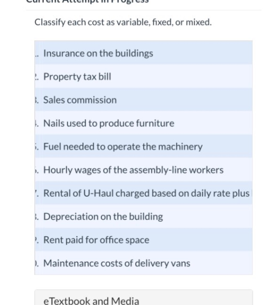 сиптепсиссер тоБез Classify each cost as variable, fixed, or mixed. Insurance on the buildings .. Property tax bill 1. Sales