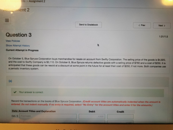 nts > Assignment 2 ent 2 Send to Gradebook < Prev Next > Question 3 1.01/1.5 View Policies Show Attempt History Current Attem