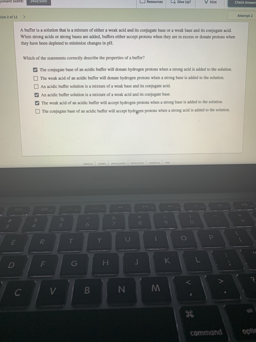 LJResources x Give Up? Hint Check Answer tion 2 of 11> Attempt 2 A buffer is a solution that is a mixture of either a weak ac