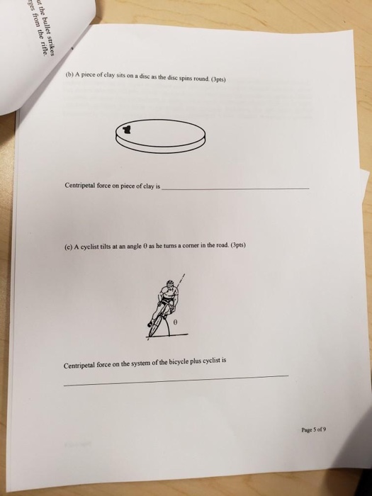 Tyes from the rifle ut the bullet strikes (b) A piece of clay sits on a disc as the dise spins round (3pts) Centripetal force
