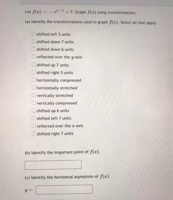 Let f(x) = - *-5 + 7. Graph f(x) using transformations. (a) Identify the transformations used to graph f(x). Select all that
