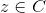 z\in C