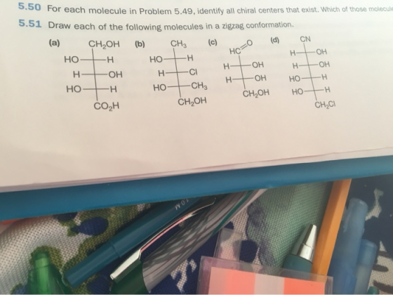 5.50 For each molecule in Problem 5.49, identify all chiral centers that exist. Which of those molecule 5.51 Draw each of the