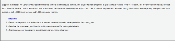 Suppose that Head-First Company now sells both bicycle helmets and motorcycle helmets. The bicycle helmets are priced at $75