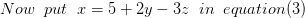 Now put r=5+ 2y – 3: in equation (3)
