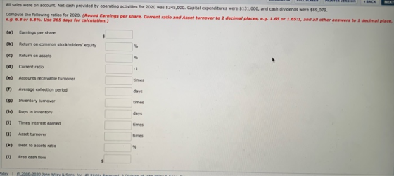 BACK NEXT All sales were on account. Net cash provided by operating activities for 2020 was $245,000. Capital expenditures we