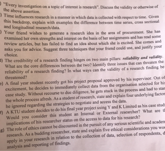 Every investigation on a topic of interest is research. Discuss the validity or otherwise of the above assertion. -) Time i