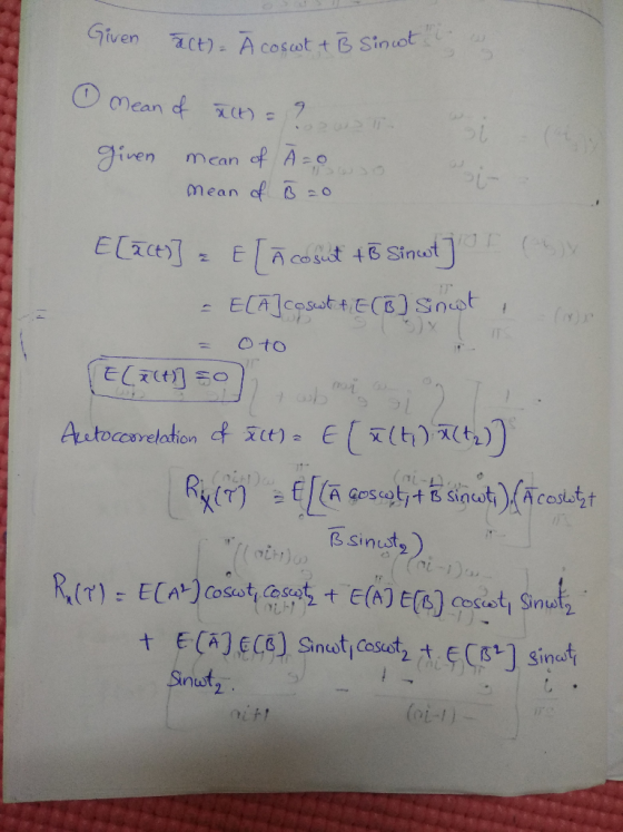 Given act)= Ā cosct + B sinut mean of act) = ? given mean of Āzo I mean of 5 20 E[īct)] [cosut 6 Sinet] - E[A] coswt & E (B]
