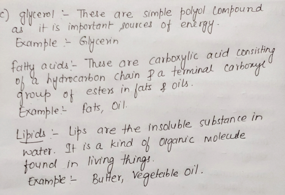 c) glycerol - There are simple polyol compound as it is important sources of energy Example - Glycerin fatty acids - These ar