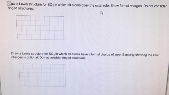 Draw a Lewis structure for SO_2 in which all atoms