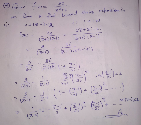 Given fiz)= We lis OLIZ-1122 fiz) = 2Z Z2+1 have to find Laurent Series expansion in 1<izl QZ+20-2i (Z+i) (Z-2) Z+i) (Z-2) 21