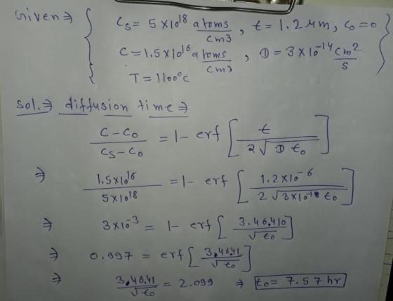 cm3 Givent I (= 5 x 1018 atoms, t= 1.2mm, cozo] cm3 ² 7 c=1,5x101% a roms , D = 3x10 cm? T= 1100°C soli diffusion time to Eco