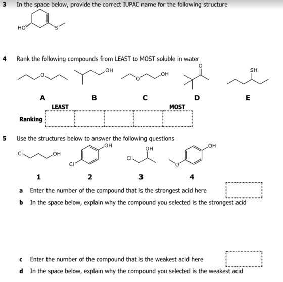 3 In the space below, provide the correct IUPAC name for the following structure wa HOW 4 Rank the following compounds from L